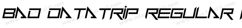 Bad DataTrip Regular Italic字体转换